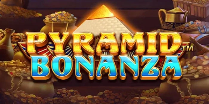 Strategi Terbaik Untuk Auto Cuan di Slot Pyramid Bonanza